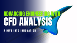 Read more about the article Advancing Engineering with CFD Analysis: A Dive into Innovation